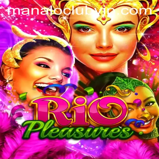 Exploring RioPleasures: The Ultimate Gaming Experience with manaloclub